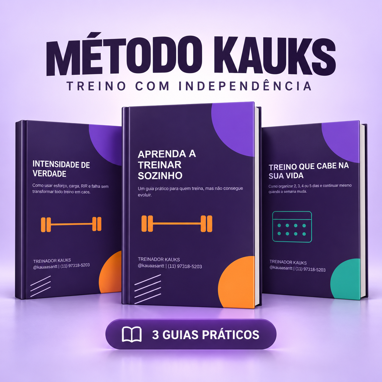 Combo Método Kauks com os três guias: Aprenda a Treinar Sozinho, Intensidade de Verdade e Treino que Cabe na Sua Vida
